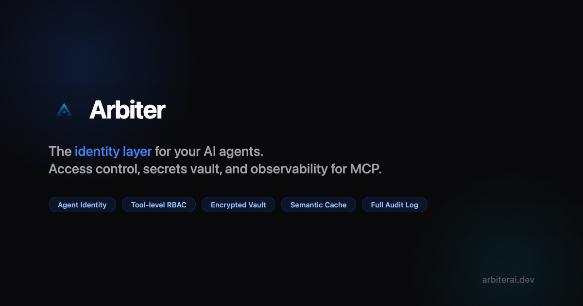 Arbiter: MCP Gateway for AI Agents | Tool Access Control & Observability